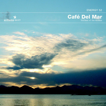 Energy 52 - Cafe Del Mar: The Best Of The Remixes