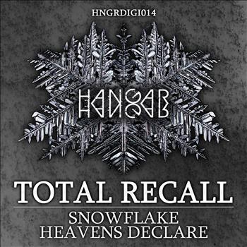 Total Recall - Snowflake / Heavens Declare