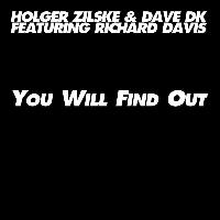 Holger Zilske & Dave DK feat. Richard Davies - You Will Find Out