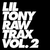 Lil Tony - Raw Trax Vol. 2
