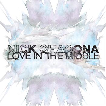 Nick Chacona - Love In The Middle