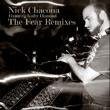 Nick Chacona feat. Kathy Diamond - The Fear Remixes