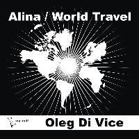 Oleg Di Vice - Alina / World Travel