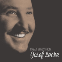 Josef Locke - Great Songs from Josef Locke