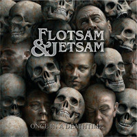 Flotsam and Jetsam - Once In A Deathtime