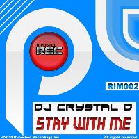 Dj Crystal D - Stay With Me