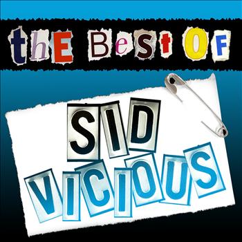 Sid Vicious - The Best of Sid Vicious (Live) (Explicit)