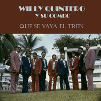 Willy Quintero - Que Se Vaya El Tren