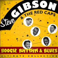 Steve Gibson & The Red Caps - Boogie Rhythm & Blues Ultimate Collection
