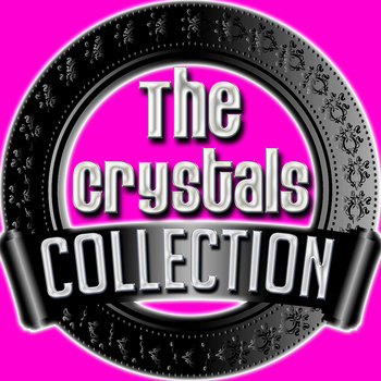 The Crystals - The Crystals Collection