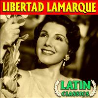 Libertad Lamarque - Latin Classics