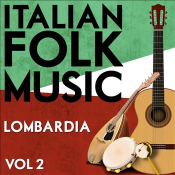 Milano Canta - Italian Folk Music Lombardia Vol. 2