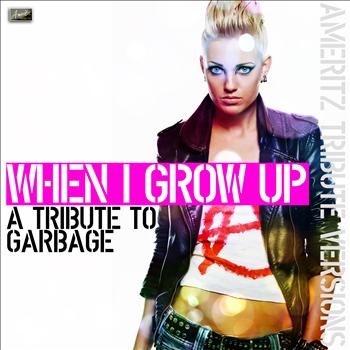 Ameritz - Tribute - When I Grow Up (A Tribute to Garbage)