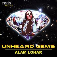 Alam Lohar - Unheard Gems - Alam Lohar