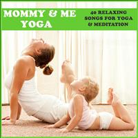 Pianissimo Brothers - Mommy & Me Yoga: 40 Relaxing Songs for Yoga & Meditation