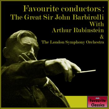 Sir John Barbirolli - Favourite Conductors: The Great Sir John Barbirolli