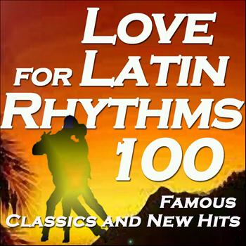 Various Artists - Love For Latin Rhythms: 100 Famous Classics And New Hits