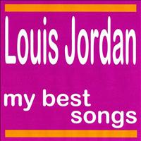 LOUIS JORDAN - My Best Songs