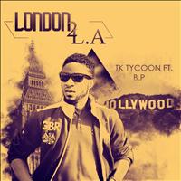 TK Tycoon - London 2 L.A. (Explicit)