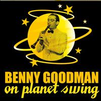 Benny Goodman, Helen Forrest - Benny Goodman On Planet Swing