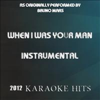 Karaoke Hits - When I Was Your Man (Instrumental)