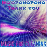 Chloé - Ho'oponopono Thank You (Music for Cleaning)