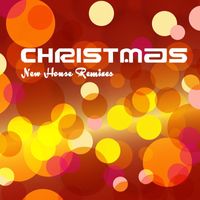 Christmas - Christmas - Christmas Songs New House Remixes, Traditional Christmas Songs and Christmas Carols for Christmas Party