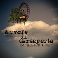 Daniele Fortunato - Nuvole di cartapesta
