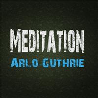 Arlo Guthrie - Meditation