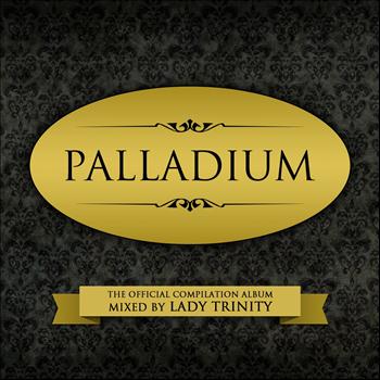 Various Artists - Palladium (The Official Compilation Album Mixed by DJ Lady Trinity)