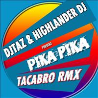 DJ Taz, Highlander DJ - Pika Pika (Tacabro Remix)