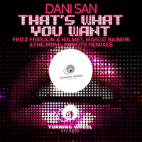 Dani San - That's What You Want