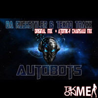 Da Rushstyler & Tekno Traxx - Autobots