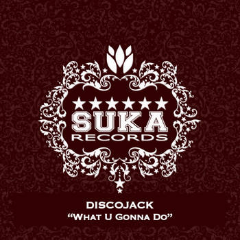 Discojack - What U Gonna Do