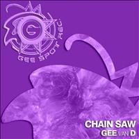 Gee Van D - Chain Saw