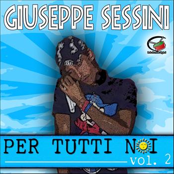 Giuseppe Sessini - Per tutti noi, vol. 2