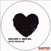 Chris Count feat. Amber Noel - Love Me from Day One