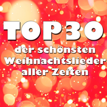 Various Artists - TOP 30 der schönsten Weihnachtslieder aller Zeiten