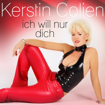 Kerstin Colien - Ich will nur dich (Single Version)
