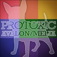 Protoxic - Avalon / Melia