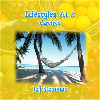 Jeff Steinman - Lifestyles Vol. 8: Jeff Steinman - Carefree