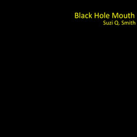 Suzi Q. Smith - Black Hole Mouth