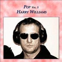 Harry Williams - Pop Vol. 5: Harry Williams