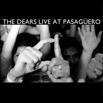 The Dears - Live At Pasaguero