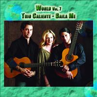 Trio Caliente - World Vol. 7: Trio Caliente - Baila Me