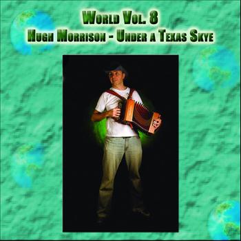 Hugh Morrison - World Vol. 8: Hugh Morrison - Under a Texas Skye