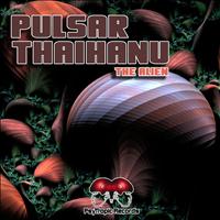Pulsar, Thaihanu - The Alien - Single