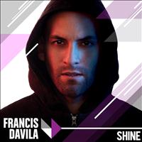 Francis Davila - Shine