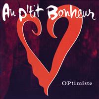 Au P'Tit Bonheur - Optimiste