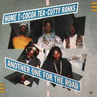Home T, Cocoa Tea, Cutty Ranks - Another One For The Road